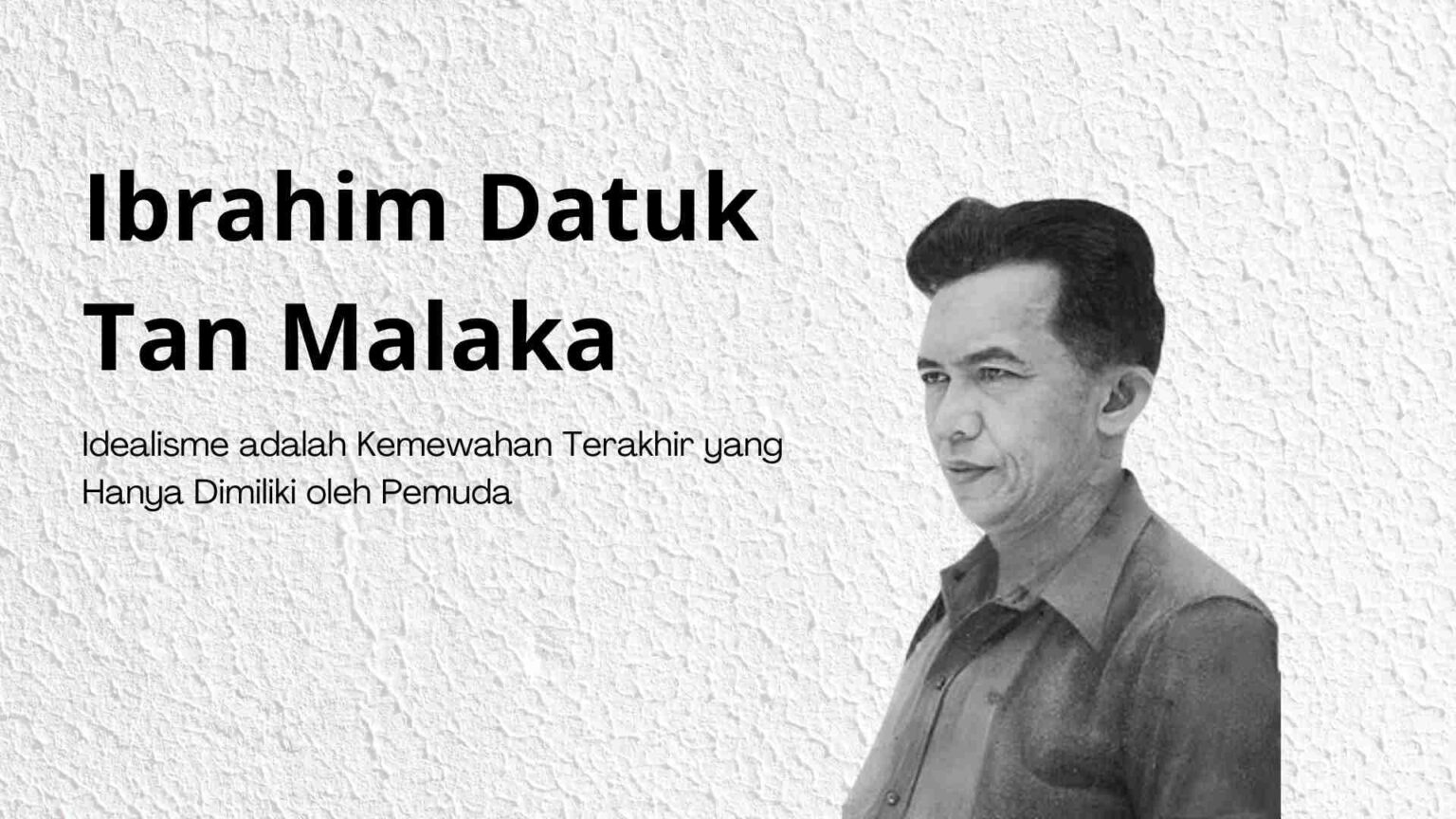 55 Quotes Tan Malaka: Teladan dari Sang Revolusioner